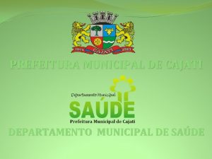 PREFEITURA MUNICIPAL DE CAJATI DEPARTAMENTO MUNICIPAL DE SADE