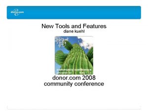 New Tools and Features diane kuehl New Tools