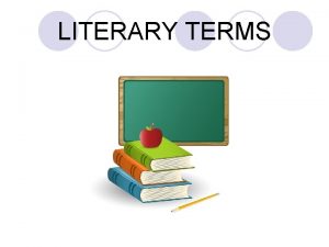 LITERARY TERMS Literary Terms l Characters People in