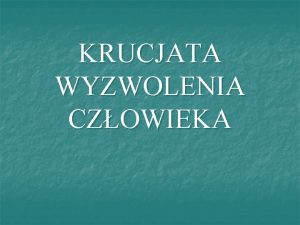 KRUCJATA WYZWOLENIA CZOWIEKA Metody dziaania KWC n ewangelizacja