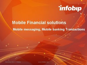Mobile Financial solutions Mobile messaging Mobile banking Transactions