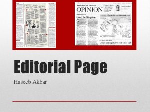 Editorial Page Haseeb Akbar A dedicated page in