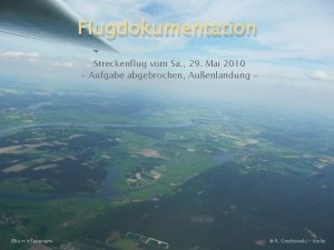 Flugdokumentation Streckenflug vom Sa 29 Mai 2010 Aufgabe