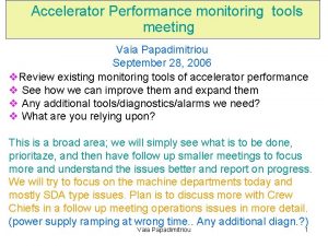 Accelerator Performance monitoring tools meeting Vaia Papadimitriou September