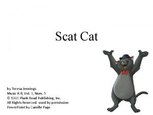 Scat Cat by Teresa Jennings Music K8 Vol