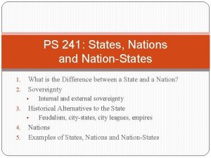 PS 241 States Nations and NationStates 1 2