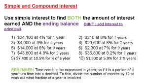 Simple and Compound Interest Use simple interest to