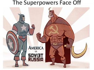 The Superpowers Face Off Allies Become Enemies Even