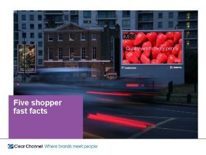 Five shopper fast facts Shopping is now a