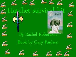 Hatchet survival kit By Rachel Robertson Book by