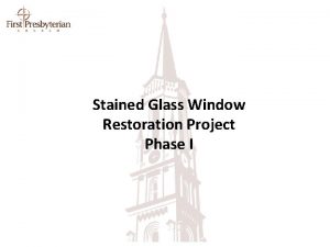 Stained Glass Window Restoration Project Phase I Day