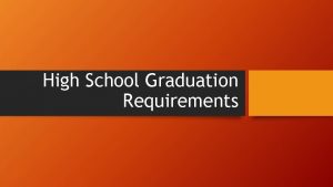 High School Graduation Requirements Preparation for College High