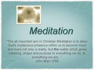 Meditation The all important aim in Christian Meditation