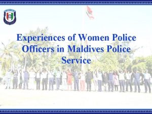 Experiences of Women Police Officers in Maldives Police