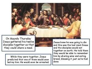 On Maundy Thursday Jesus gathered his twelve disciples