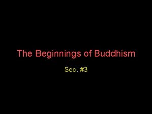 The Beginnings of Buddhism Sec 3 Siddhartha Gautama