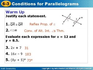 6 3 Conditions for Parallelograms Warm Up Justify