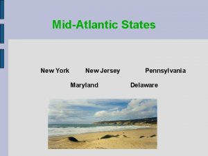 MidAtlantic States New York New Jersey Maryland Pennsylvania