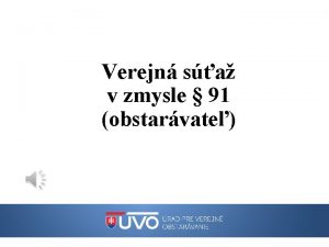 Verejn sa v zmysle 91 obstarvate UPOZORNENIE elom