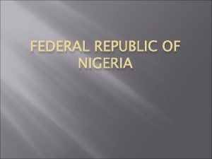 FEDERAL REPUBLIC OF NIGERIA Nigeria Population Total area