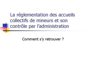 La rglementation des accueils collectifs de mineurs et