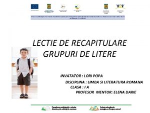 LECTIE DE RECAPITULARE GRUPURI DE LITERE INVATATOR LORI LECTIE DE RECAPITULARE GRUPURI DE LITERE INVATATOR LORI