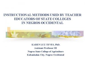 INSTRUCTIONAL METHODS USED BY TEACHER EDUCATORS OF STATE