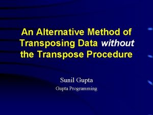 An Alternative Method of Transposing Data without the