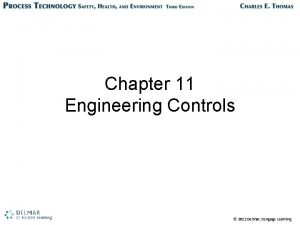 Chapter 11 Engineering Controls 2012 Delmar Cengage Learning