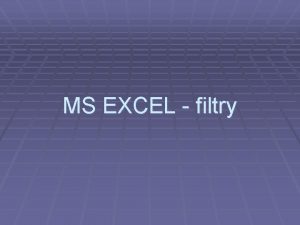 MS EXCEL filtry vodn informace Pedstavte si e