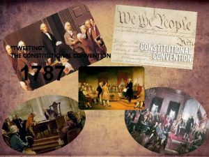 1 TWEETING THE CONSTITUTIONAL CONVENTION 1787 Company Proprietary