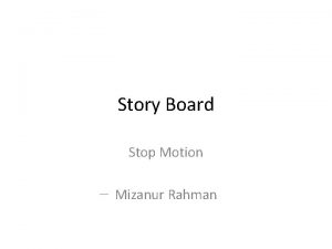 Story Board Stop Motion Mizanur Rahman One day