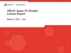 3 DSIC Japan TC Chapter Liaison Report March