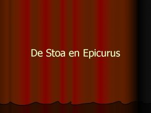 De Stoa en Epicurus De Stoa De Stoa