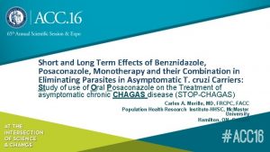 Short and Long Term Effects of Benznidazole Posaconazole