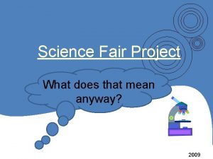 Science Fair Project What does that mean anyway