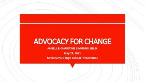 ADVOCACY FOR CHANGE JANELLE CHRISTINE SIMMONS ED D