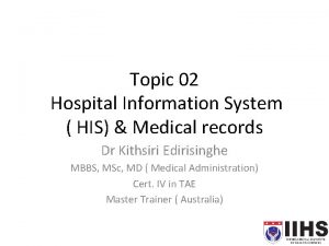 Topic 02 Hospital Information System HIS Medical records