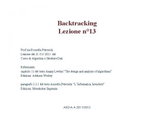 Backtracking Lezione n 13 Prof ssa Rossella Petreschi