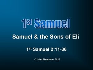 Samuel the Sons of Eli 1 st Samuel