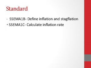 Standard SSEMA 1 B Define inflation and stagflation