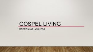GOSPEL LIVING REDEFINING HOLINESS GOSPEL LIVING 4 QUESTIONS