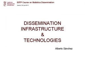 ESTP Course on Statistics Dissemination Madrid 4 6