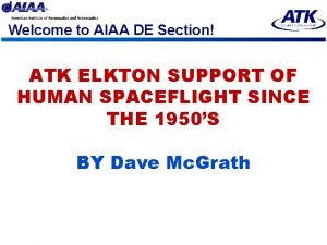 Welcome to AIAA DE Section ATK ELKTON SUPPORT