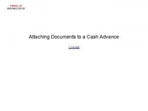 Attaching Documents to a Cash Advance Concept Attaching