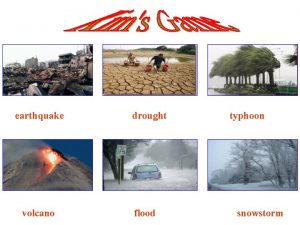 earthquake volcano drought flood typhoon snowstorm https www