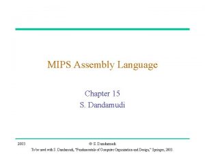 MIPS Assembly Language Chapter 15 S Dandamudi 2003