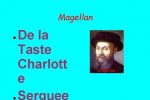 Magellan De la Taste Charlott e magellan Sommaire