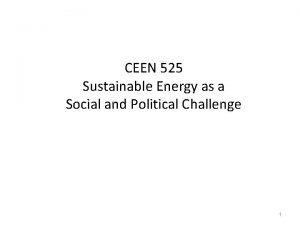 CEEN 525 Sustainable Energy as a Social and