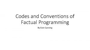 Codes and Conventions of Factual Programming By Eoin
